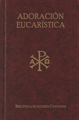 TEXTOS LITURGICOS PARA LA ADORACION EUCARISTICA