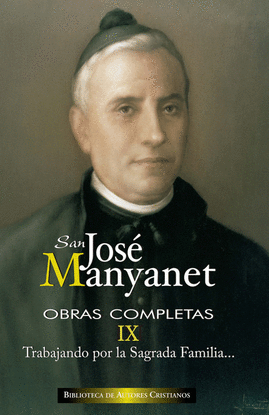 OBRAS COMPLETAS DE SAN JOSE MANYANET IX TRABAJANDO POR LA S