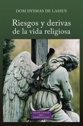 RIESGOS Y DERIVAS DE LA VIDA RELIGIOSA