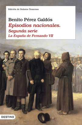 EPISODIOS NACIONALES II. LA ESPA�A DE FERNANDO VII
