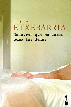 NOSOTRAS QUE NO SOMOS COMO LAS DEMS