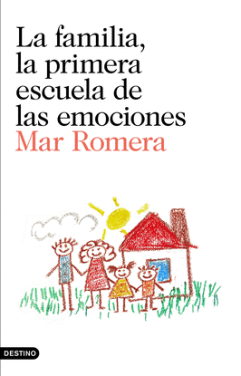 LA FAMILIA, LA PRIMERA ESCUELA DE LAS EMOCIONES