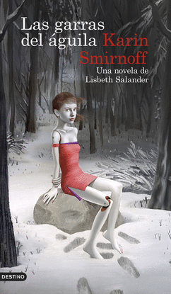 LAS GARRAS DEL GUILA: UNA NOVELA DE LISBETH SALANDER (SERIE MILLENNIUM 7)