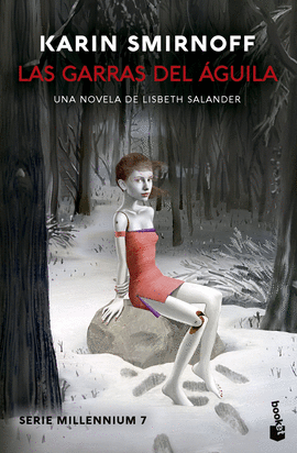 LAS GARRAS DEL GUILA: UNA NOVELA DE LISBETH SALANDER (SERIE MILLENNIUM, 7)