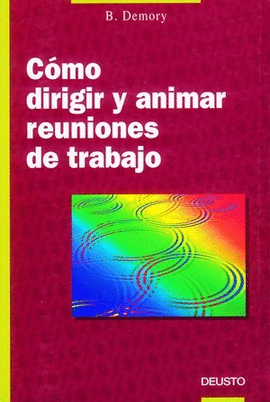 COMO DIRIGIR Y ANIMAR REUNIONES DE TRABAJO