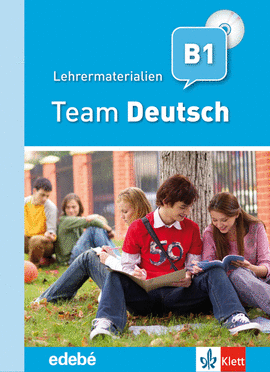TEAM DEUTSCH LEHRERHANDBUCH - GUA DEL PROFESOR - NIVEL B1