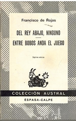 DEL REY ABAJO NINGUNO  ENTRE BOBOS ANDA EL JUEGO