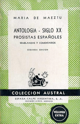 ANTOLOGIA SIGLO XX PROSISTAS ESPA�OLES SEMBLANZAS Y COMENTARIOS