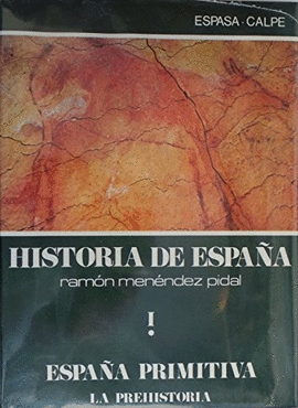 LA PREHISTORIA HISTORIA DE ESPA�A ESPA�A PRIMITIVA T 1 VOL 1