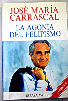 LA AGON�A DEL FELIPISMO