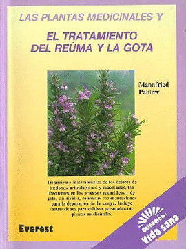 LAS PLANTAS MEDICINALES Y EL TRATAMIENTO DEL RE�MA Y LA GOTA