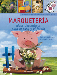 MARQUETERA. IDEAS DECORATIVAS PARA LA CASA Y EL JARDN