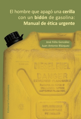 EL HOMBRE QUE APAG UNA CERILLA CON UN BIDN DE GASOLINA