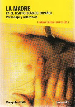 LA MADRE EN EL TEATRO CL�SICO ESPA�OL