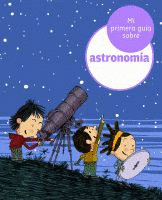 MI PRIMERA GU�A SOBRE ASTRONOM�A