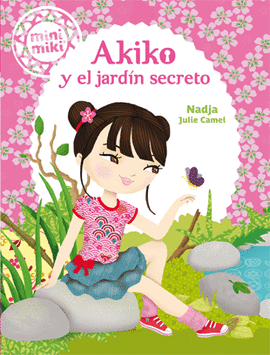 MINIMIKI 4. AKIKO Y EL JARDN SECRETO