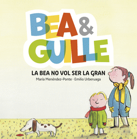 BEA &AMP; GUILLE 2. LA BEA NO VOL SER LA GRAN