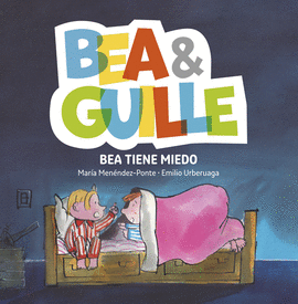 BEA &AMP; GUILLE 3. BEA TIENE MIEDO