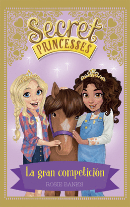 SECRET PRINCESSES 6. LA GRAN COMPETICIN