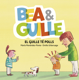 BEA &AMP;AMP; GUILLE 5. EL GUILLE T� POLLS