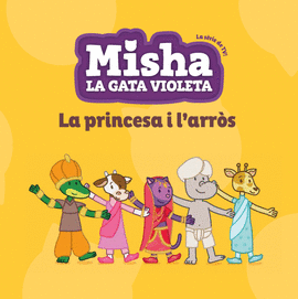MISHA LA GATA VIOLETA 4. LA PRINCESA I L'ARR�S