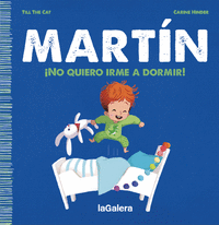 MARTN. NO QUIERO IRME A DORMIR!