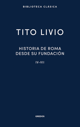 HISTORIA DE ROMA DESDE SU FUNDACIN IV-VII