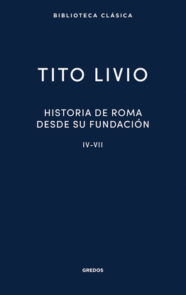 HISTORIA DE ROMA DESDE SU FUNDACI�N IV-VII