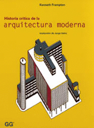 HISTORIA CRTICA DE LA ARQUITECTURA MODERNA