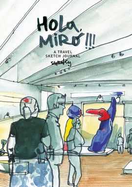 HOLA, MIR�!!! A TRAVEL SKETCH JOURNAL