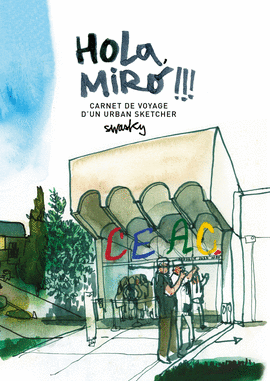 HOLA, MIR�!!! CARNET DE VOYAGE D'UN URBAN SKETCHER