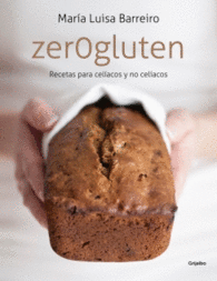 ZEROGLUTEN RECETAS PARA CELIACOS Y