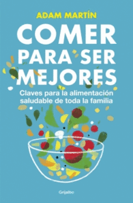 COMER PARA SER MEJORES ALIMENTACION