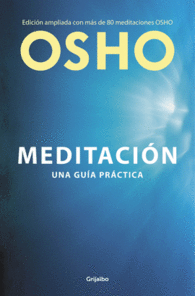 MEDITACI�N (EDICI�N AMPLIADA CON M�S DE 80 MEDITACIONES OSHO)