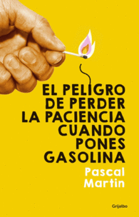 EL PELIGRO DE PERDER LA PACIENCIA CUANDO PONES GASOLINA