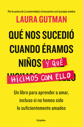 QU� NOS SUCEDI� CUANDO �RAMOS NI�OS Y QU� HICIMOS CON ELLO AUTOAYUDA SUPERACION