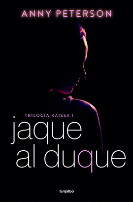 JAQUE AL DUQUE (TRILOGA KAISSA 1)