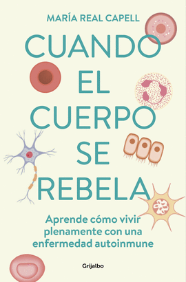 CUANDO EL CUERPO SE REBELA/BIENESTAR, SALUD Y VIDA NATURAL
