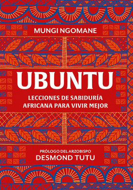 UBUNTU. LECCIONES DE SABIDURA AFRICANA PARA VIVIR MEJOR