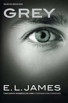 GREY (�CINCUENTA SOMBRAS� CONTADA POR CHRISTIAN GREY 1)