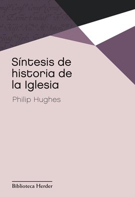 S�NTESIS DE HISTORIA DE LA IGLESIA