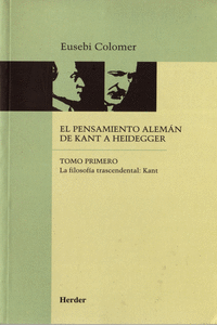 EL PENSAMIENTO ALEM�N DE KANT A HEIDEGGER TOMO I