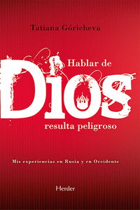 HABLAR DE DIOS RESULTA PELIGROSO