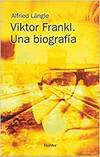 VIKTOR FRANKL. UNA BIOGRAF�A