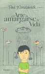 EL ARTE DE AMARGARSE LA VIDA