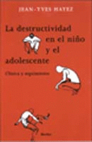 LA DESTRUCTIVIDAD EN EL NIO Y EN EL ADOLESCENTE