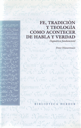 FE, TRADICI�N Y TEOLOG�A COMO ACONTECER DE HABLA Y VERDAD