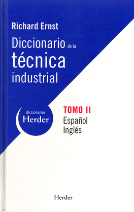 DICCIONARIO DE LA T�CNICA INDUSTRIAL. TOMO II: INGL�S-ESPA�OL