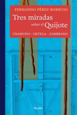 TRES MIRADAS SOBRE EL QUIJOTE
