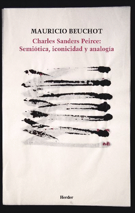 CHARLES SANDERS PEIRCE: SEMI�TICA, ICONICIDAD Y ANALOG�A